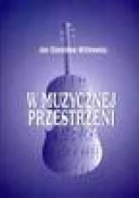 W muzycznej przestrzeni - Jan Stanisław Witkiewicz