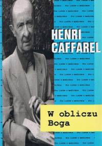 W obliczu Boga. Sto listów o modlitwie - Henri Caffarel
