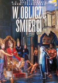 W obliczu śmierci - A.C. Bhaktivedanta Swami Prabhupada