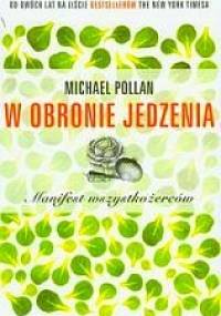 W obronie jedzenia. Manifest wszystkożerców - Michael Pollan