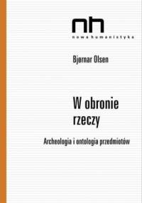 W obronie rzeczy - Olsen Bjornar