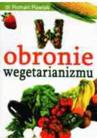 W obronie wegetarianizmu - Roman Pawlak