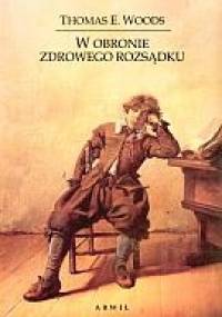 W obronie zdrowego rozsądku - Thomas E. Woods Jr.