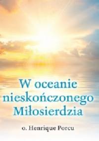 W oceanie nieskończonego Miłosierdzia - o. Henrique Porcu