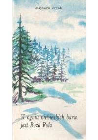 W ogniu niebieskich barw jest Boża Rola - Małgorzata Zawada