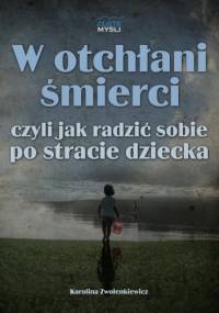 W otchłani śmierci - Karolina Zwolenkiewicz