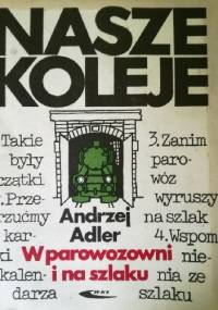 W parowozowni i na szlaku - Andrzej Adler