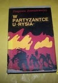 W partyzantce u "Rysia" - Zbigniew Ziembikiewicz