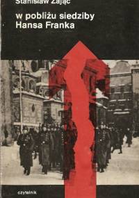 W pobliżu siedziby Hansa Franka. Partyzancki front - Stanisław Zając