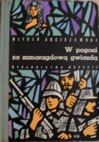 W pogoni za szmaragdową gwiazdą - Witold Arciszewski