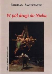 W pół drogi do Nieba - Bogdan Świecimski