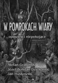 W pomrokach wiary. Opowieści niepokojące