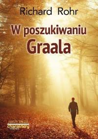 W poszukiwaniu Graala - Richard Rohr