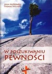 W poszukiwaniu pewności - Josh McDowell
