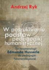 W poszukiwaniu podstaw pedagogiki humanistycznej - Andrzej Ryk