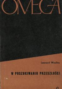 W poszukiwaniu przeszłości - Leonard Woolley