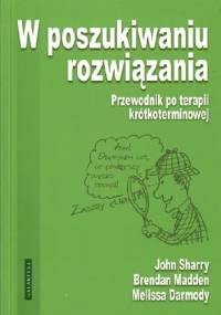 W poszukiwaniu rozwiązania. Przewodnik po terapii krótkoterminowej.