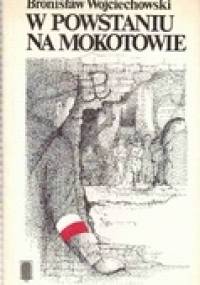 W Powstaniu na Mokotowie - Bronisław Wojciechowski
