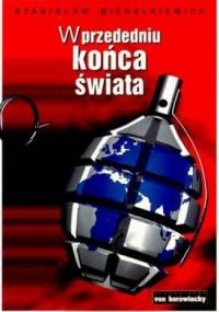 W przededniu końca świata - Stanisław Michalkiewicz