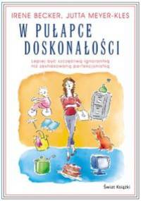 W pułapce doskonałości - Irene Becker, Jutta Meyer-Kles