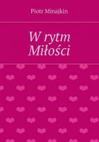 W rytm miłości - Minajkin Piotr