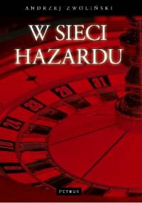 W sieci hazardu - Andrzej Zwoliński