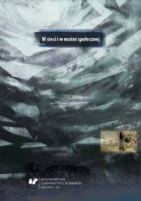 W sieci i w matni społecznej