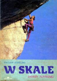 W skale - Zasady Alpinizmu - Wacław Sonelski