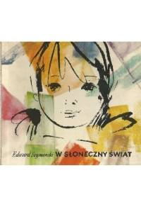 W słoneczny świat - Edward Szymański