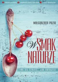 W smak Naturze - Małgorzata Puzio