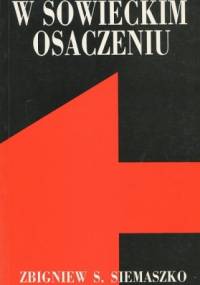 W sowieckim osaczeniu - Zbigniew S. Siemaszko