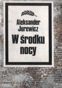 W środku nocy - Aleksander Jurewicz