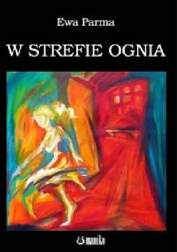 W strefie ognia - Ewa Parma