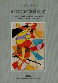 W stronę morfologii kultury - Dorota Heck