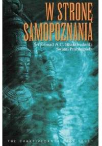 W stronę samopoznania - A.C. Bhaktivedanta Swami Prabhupada