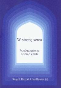W stronę serca. Przebudzenie na ścieżce sufich - Hazrat Azad Rasool