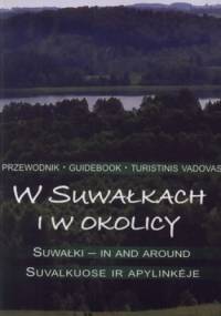 W Suwałkach i w okolicy. Przewodnik