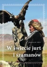 W świecie jurt i szamanów - Bolesław A. Uryn
