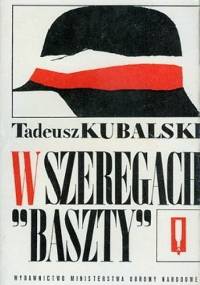 W szeregach "Baszty" - Tadeusz Kubalski