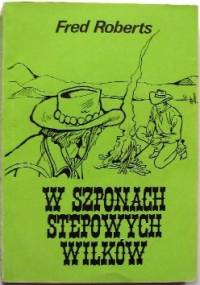 W szponach stepowych wilków - Fred Roberts