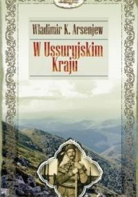 W Ussuryjskim Kraju - Władimir Arsenjew