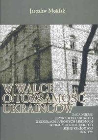 W walce o tożsamość Ukraińców - Jarosław Moklak