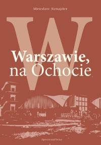 W Warszawie, na Ochocie - Mirosław Sznajder