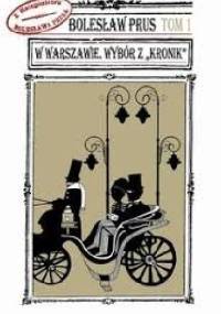 W Warszawie. Wybór z "Kronik" Tom 1 - Bolesław Prus