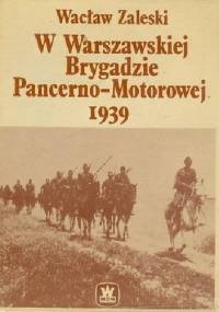 W Warszawskiej Brygadzie Pancerno-Motorowej 1939 - Wacław Zaleski