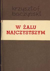 W żalu najczystszym - Krzysztof Kamil Baczyński