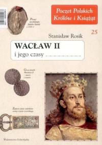 Wacław II i jego czasy - Stanisław Rosik