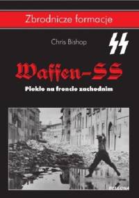 Waffen-SS. Piekło na froncie zachodnim - Chris Bishop