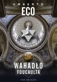 Wahadło Foucaulta - Umberto Eco