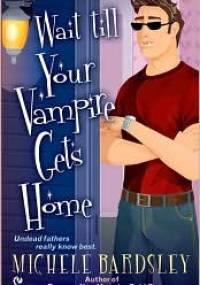 Wait till Your Vampire Gets Home - Michele Bardsley